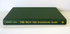 The West the Railroads Made by Carlos A. Schwantes & James P. Ronda HC/DJ 2008