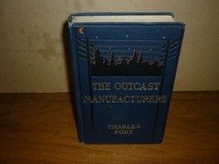 Charles Fort. The Outcast Manufacturers. 1st ed. 1st state binding. Near fine.