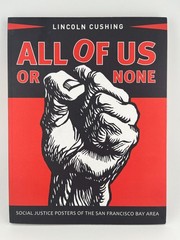 All of Us or None: Social Justice Posters of the San Francisco Bay Area LIKE NEW