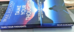 Tame Your Thoughts: Three Tools to Renew Your Mind and Transform Your Life PB