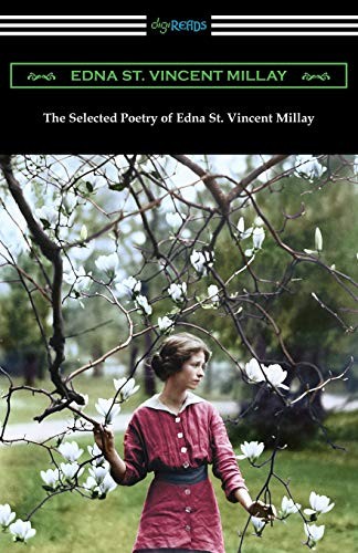 THE SELECTED POETRY OF EDNA ST. VINCENT MILLAY: **BRAND NEW**