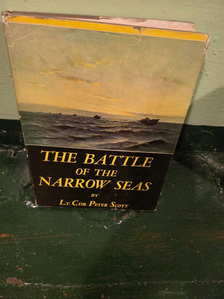 The Battle of the Narrow Seas 1946 WWII Lt. Cdr. Peter Scott 1rst ed