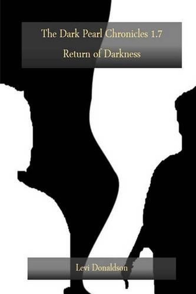 The Dark Pearl Chronicles 1.7: Return of Darkness by Levi Donaldson (English) Pa