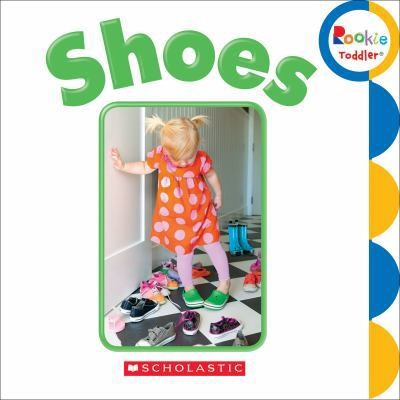 Shoes (Rookie Toddler) by Scholastic