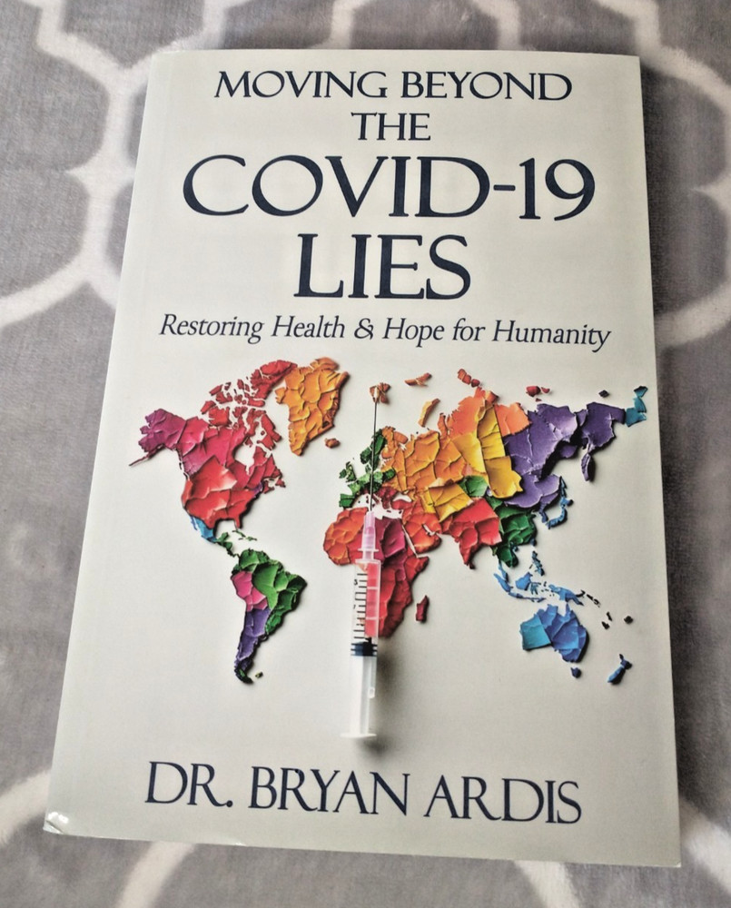 Moving Beyond The Covid-19 Lies By Dr. Bryan Ardis Paperback 2024 – 1st Edition