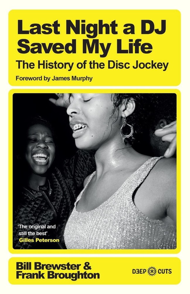 Last Night a DJ Saved My Life: The History of the Disc Jockey by Bill Brewster P