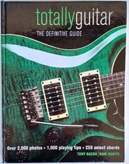 TOTALLY GUITAR – DEFINITIVE GUIDE – 608 PAGES – HARDBACK
