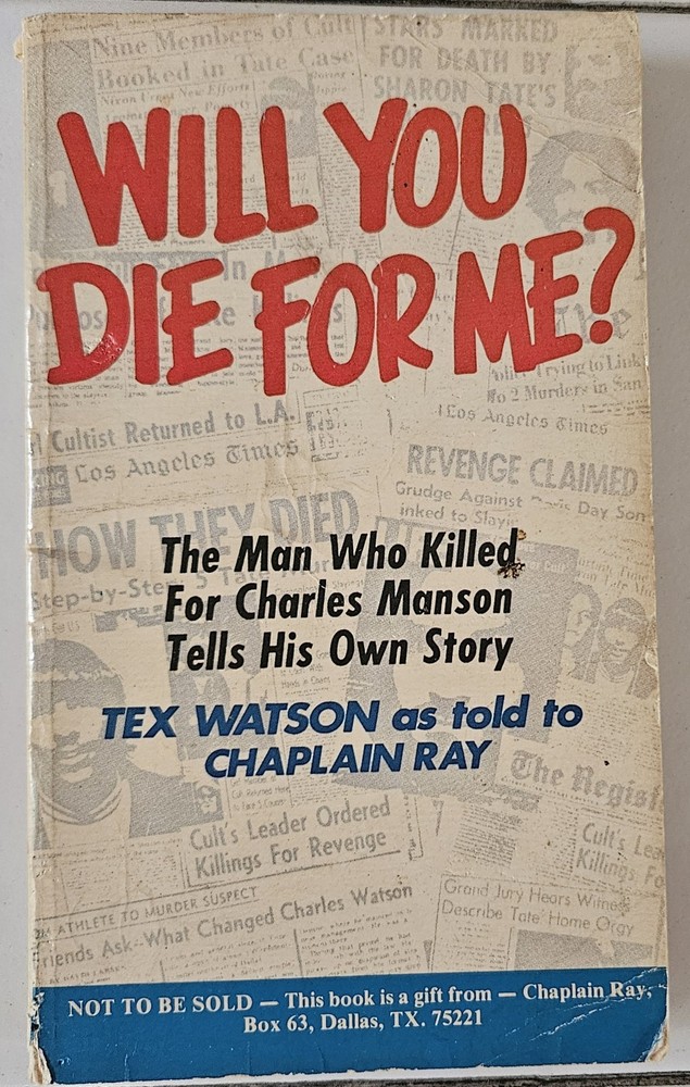 Will You Die For Me? by Tex Watson as told to Chaplain Ray 1978 PB