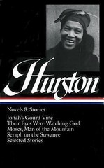 Zora Neale Hurston: Novels & Stories (Loa #74): Jonah’s Gourd Vine / Their…