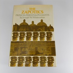 The Zapotecs Princes, Priests, & Peasants Joseph W. Whitecotton 1977 Illus HCDJ