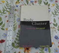 Body Clutter By Marla Cilley and Leanne Ely SIGNED Paperback