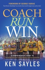 Coach, Run, Win: A Comprehensive Guide to Coaching High School Cross Country…