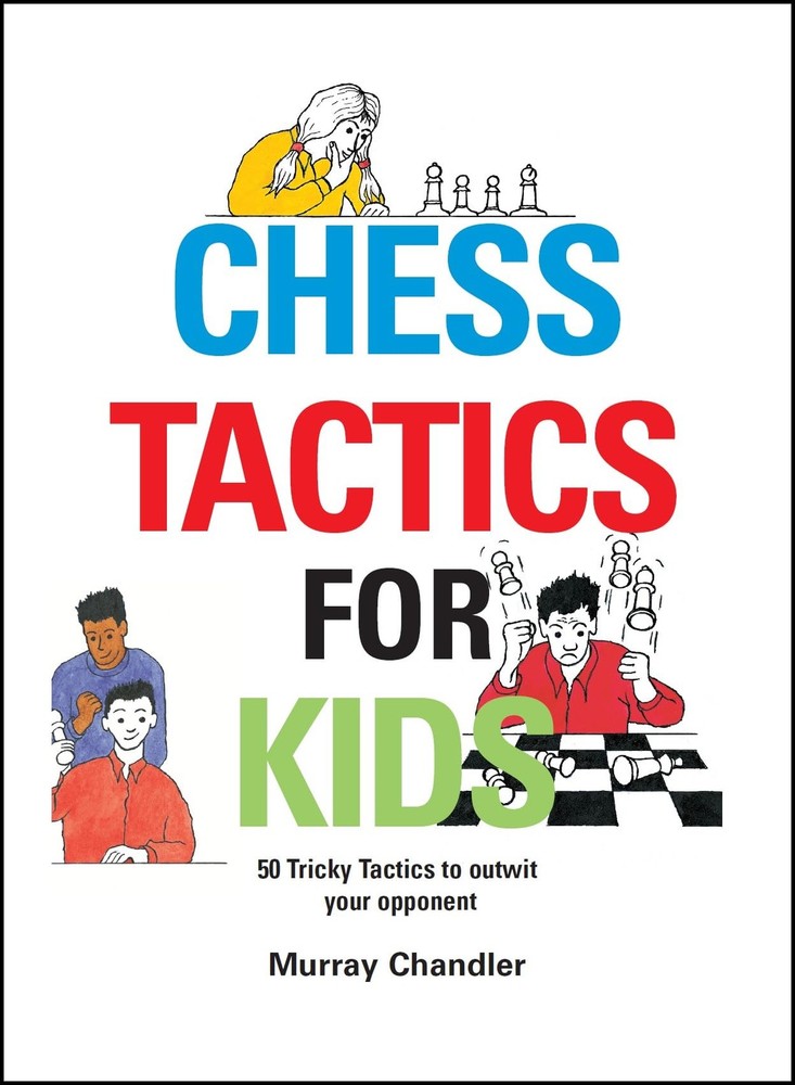 Chess Tactics for Kids – Chandler, Murray – Good – See condition notes