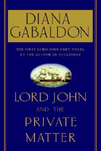 Lord John and the Private Matter – Hardcover By Gabaldon, Diana – GOOD