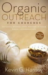 Organic Outreach for Churches: Infusing Evangelistic Passion in Your Local Congr
