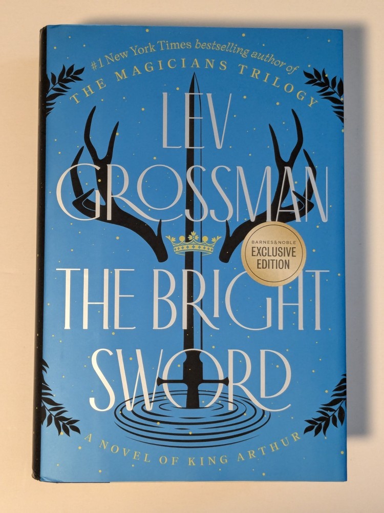 The Bright Sword by Lev Grossman, 2024 1st Printing Barnes & Noble Exclusive Ed