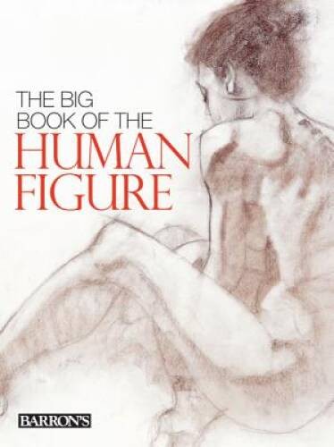 The Big Book of the Human Figure – Paperback – VERY GOOD
