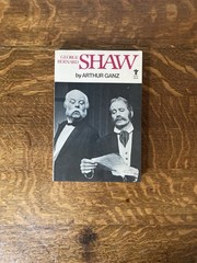 George Bernard Shaw by Arthur Ganz. Grove Press. 1983.