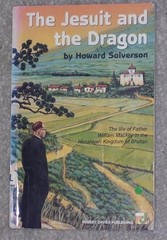 The Jesuit and the Dragon: The Life of Father William Mackey i…
