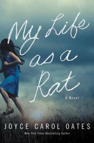 My Life as a Rat: A Novel – Hardcover By Oates, Joyce Carol – GOOD