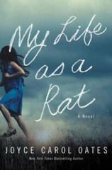 My Life as a Rat: A Novel – Hardcover By Oates, Joyce Carol – GOOD