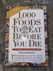 1,000 Foods to Eat Before You Die : A Food Lover’s Life List by Mimi Sheraton…
