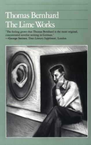 The Lime Works (Phoenix Fiction) by Thomas Bernhard