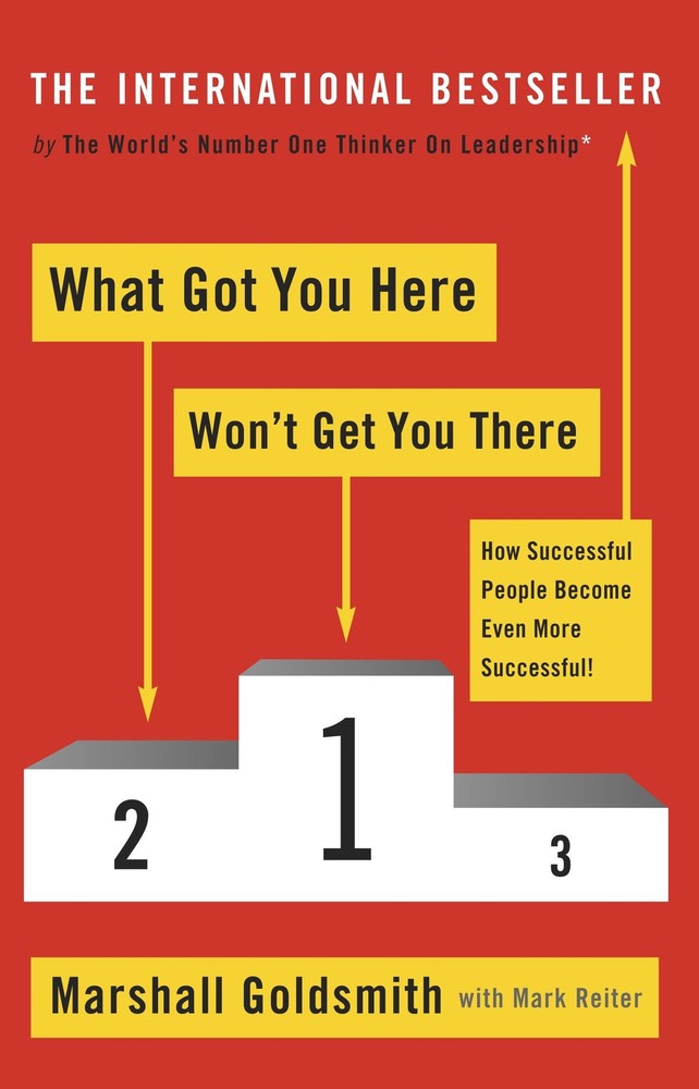 What Got You Here Won’t Get You There by Mark Reiter