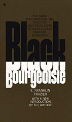 Black Bourgeoisie : The Rise of a New Middle Class in the United