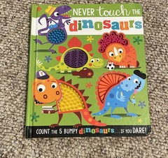 Never Touch the Dinosaurs – Board book By Make Believe Ideas