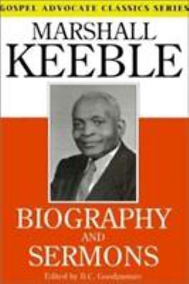 Biography and Sermons (Gospel Advocate Classics), Keeble, Marshall,B C Goodpastu