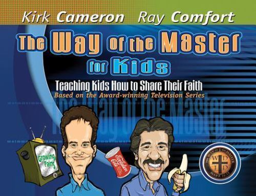 The Way of the Master for Kids: Teaching Kids How to Share Their Faith