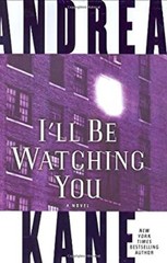 I’ll Be Watching You : A Novel Hardcover Andrea Kane