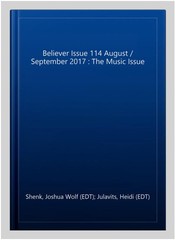 Believer Issue 114 August / September 2017 : The Music Issue, Paperback by Sh…