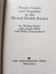 Power Greed and Stupidity in the Mental Health Racket Joseph Mehr Walter D.