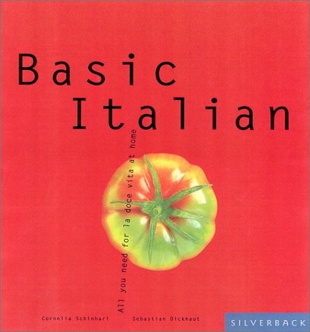 Basic Italian: Everything You Need to Live the Dolce Vita at Home (Basic Ser…
