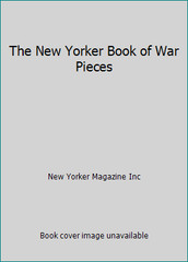 The New Yorker Book of War Pieces by New Yorker Magazine Inc