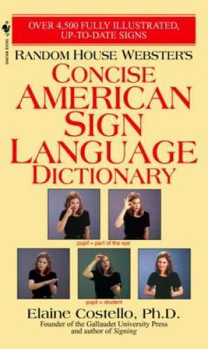 Random House Webster’s Concise American Sign Language Dictionary – GOOD