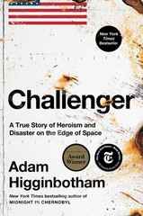 Challenger: A True Story of Heroism and Disaster on the Edge of Space, Higginbot