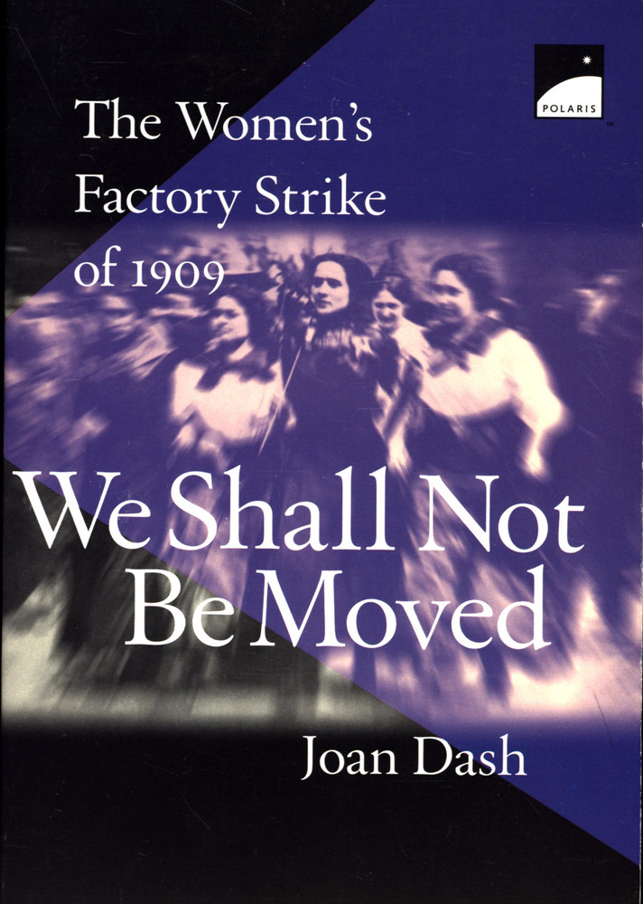 JOAN DASH THE WOMEN’S FACTORY STRIKE OF 1909