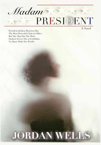 Madam President – Hardcover, by Jordan Wells – Very Good u