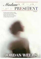 Madam President – Hardcover, by Jordan Wells – Very Good u