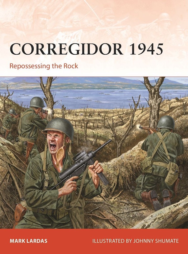 Osprey Campaign Series Corregidor 1945 – Repossessing The Rock