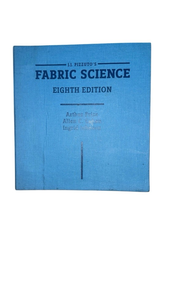 J.J. PIZZUTO’S FABRIC SCIENCE, 8TH Ed. Binderr Joseph Pizzuto & Arthur Price