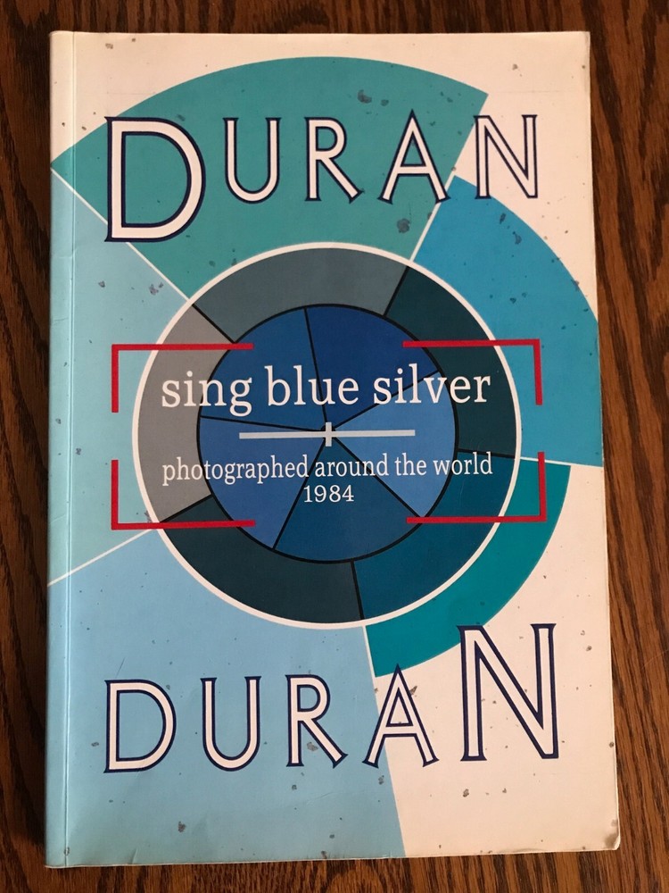 DURAN DURAN – Sing Blue Silver – Photographed Around The World Book 1984 O’Regan