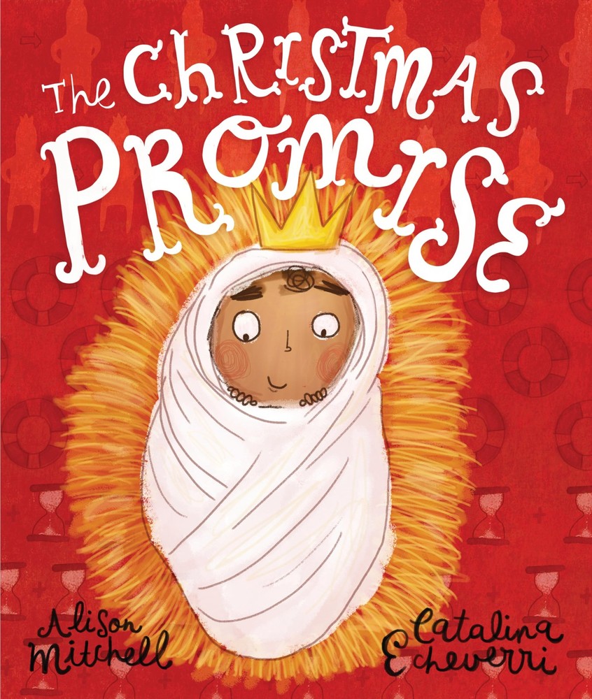 The Christmas Promise: A True Story from the Bible about God’s Forever King …