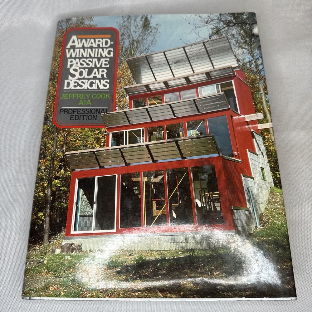 Award-Winning Passive Solar Designs : Professional Edition by Jeffrey Cook