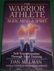 The Warrior Athlete: Body, Mind & Spirit – Paperback By Millman, Dan – GOOD