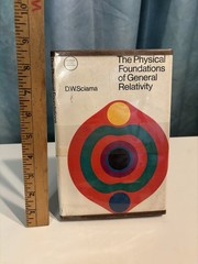 D. W. Sciama The Physical Foundations of General Relativity 1st Ed HC/DJ 1969