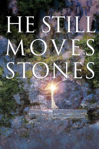 He Still Moves Stones – paperback, 9780849937538, Max Lucado
